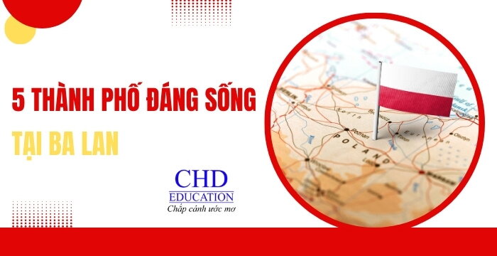 DU HỌC BA LAN NÊN CHỌN THÀNH PHỐ NÀO? TOP 5 THÀNH PHỐ ĐÁNG SỐNG NHẤT CHO SINH VIÊN QUỐC TẾ