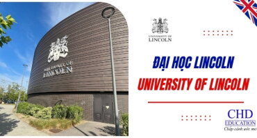 ĐẠI HỌC LINCOLN - UNIVERSITY OF LINCOLN - CHẤT LƯỢNG GIẢNG DẠY VÀ NGHIÊN CỨU NỔI TIẾNG THẾ GIỚI