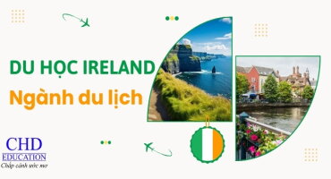 TẤT TẦN TẬT THÔNG TIN CẦN BIẾT VỀ DU HỌC IRELAND NGÀNH DU LỊCH: CHƯƠNG TRÌNH HỌC, TRƯỜNG, CƠ HỘI VIỆC LÀM,...