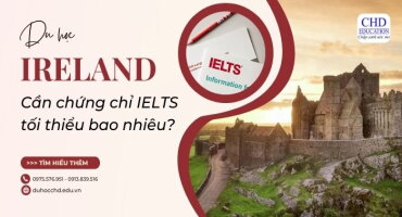 DU HỌC IRELAND CẦN IELTS TỐI THIỂU BAO NHIÊU?
