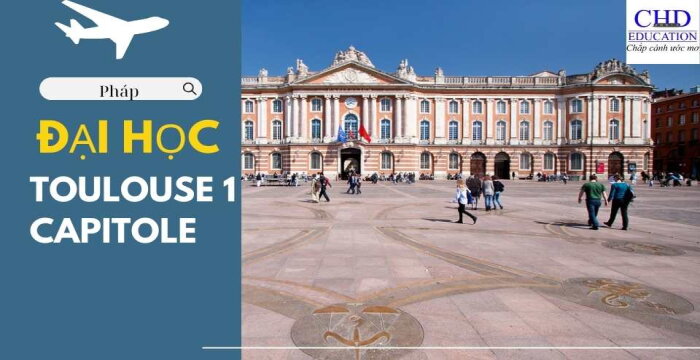 HÀNH TRÌNH CHINH PHỤC TRI THỨC CÙNG ĐẠI HỌC TOULOUSE 1 CAPITOLE