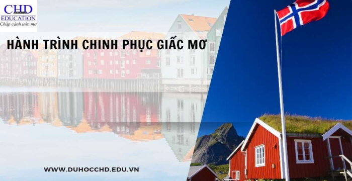 HÀNH TRÌNH BIẾN ƯỚC MƠ THÀNH HIỆN THỰC: HỌC BỔNG DU HỌC NA UY - BỆ PHÓNG CHO HOÀI BÃO LỚN