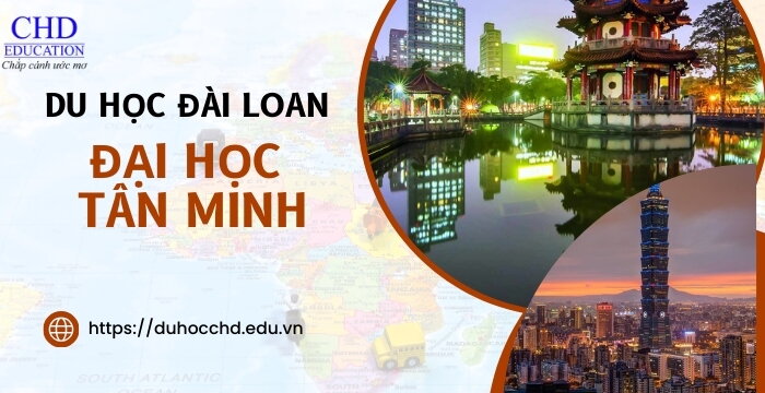 TẤT TẦN TẬT THÔNG TIN VỀ NGÔI TRƯỜNG ĐẠI HỌC TÂN MINH ĐÀI LOAN - NGÔI TRƯỜNG HÀNG ĐẦU ĐÀO TẠO VỀ KỸ THUẬT