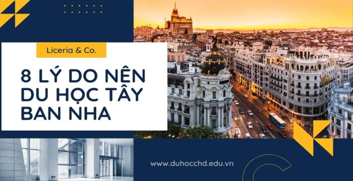 TOP 8 LÝ DO THUYẾT PHỤC BẠN NÊN ĐI DU HỌC TÂY BAN NHA