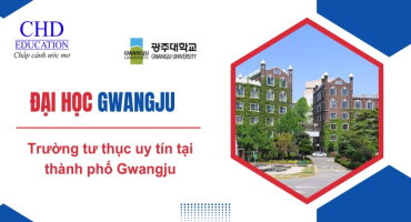 TRƯỜNG ĐẠI HỌC GWANGJU UNIVERSITY - NGÔI TRƯỜNG TƯ THỤC UY TÍN TẠI THÀNH PHỐ GWANGJU