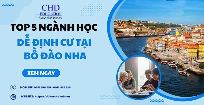 TOP 5 NGÀNH HỌC DỄ DÀNG ĐỊNH CƯ TẠI BỒ ĐÀO NHA