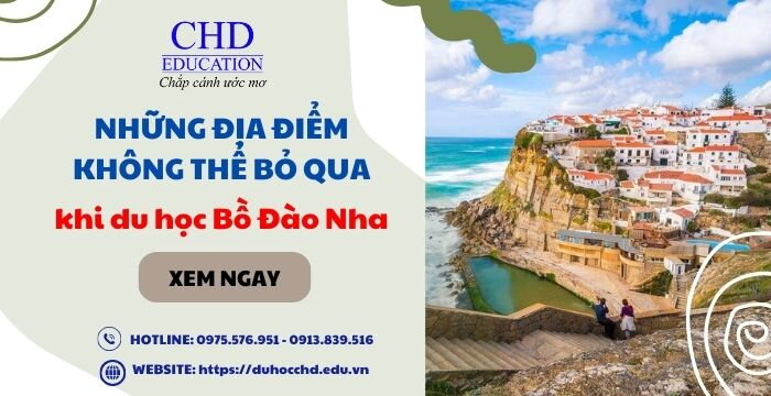 NHỮNG ĐIỂM ĐẾN KHÔNG THỂ BỎ QUA KHI DU HỌC BỒ ĐÀO NHA