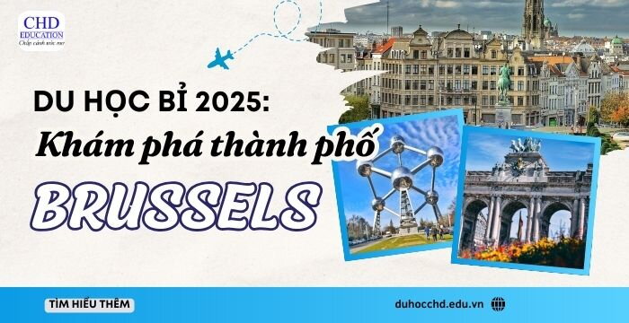 DU HỌC BỈ 2025: KHÁM PHÁ THÀNH PHỐ BRUSSELS - THỦ ĐÔ CỦA BỈ