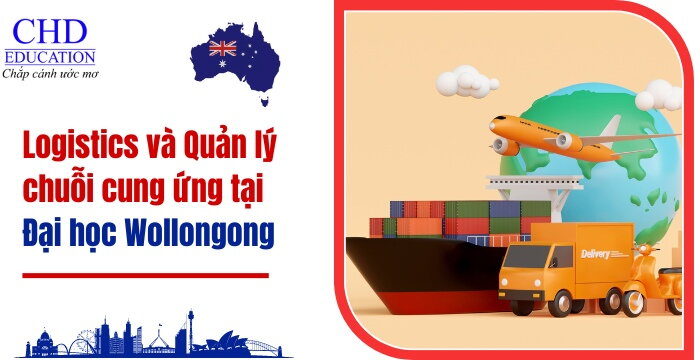 HỌC NGÀNH LOGISTICS VÀ QUẢN LÝ CHUỖI CUNG ỨNG TẠI ĐẠI HỌC WOLLONGONG (ÚC)