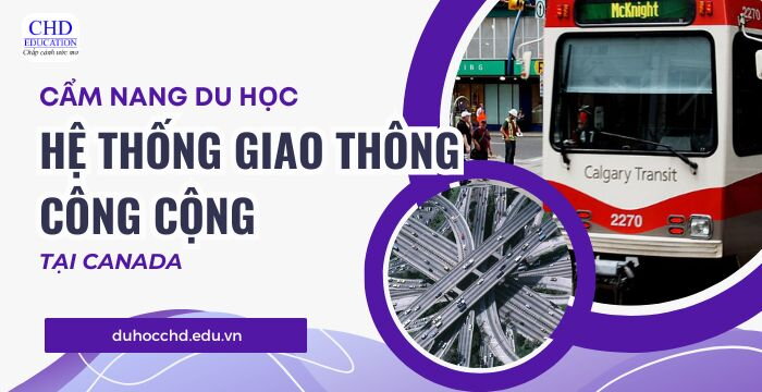 CẨM NANG DU HỌC - KHÁM PHÁ HỆ THỐNG GIAO THÔNG CÔNG CỘNG TẠI CANADA