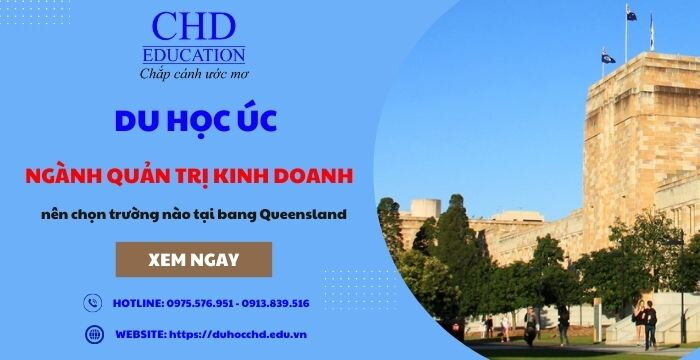 DU HỌC ÚC NGÀNH QUẢN TRỊ KINH DOANH - NÊN CHỌN TRƯỜNG NÀO TẠI BANG QUEENSLAND