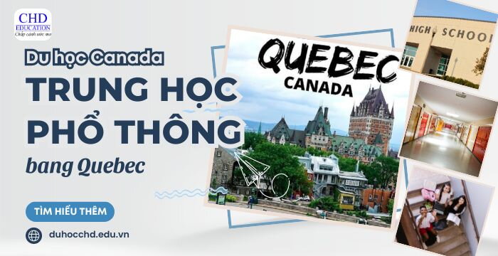 DU HỌC TRUNG HỌC PHỔ THÔNG TẠI BANG QUEBEC, CANADA