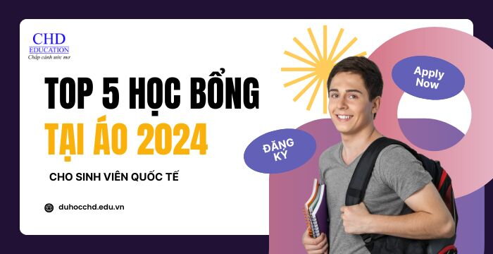 TOP 5 HỌC BỔNG DU HỌC ÁO 2024 CHO SINH VIÊN QUỐC TẾ