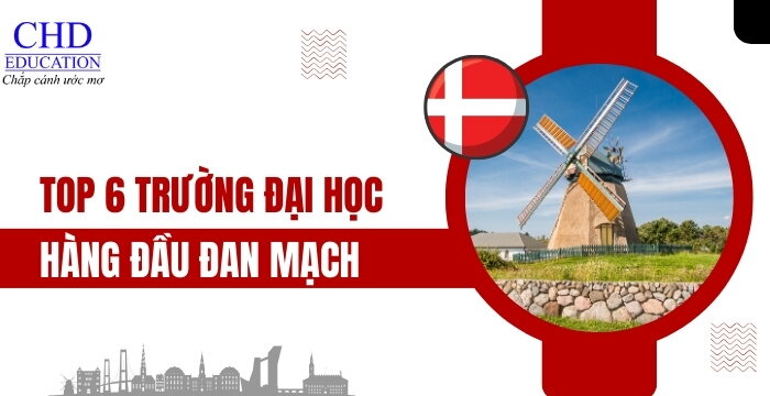 DU HỌC ĐAN MẠCH NÊN CHỌN TRƯỜNG NÀO? TOP 6 TRƯỜNG ĐẠI HỌC HÀNG ĐẦU TẠI ĐAN MẠCH