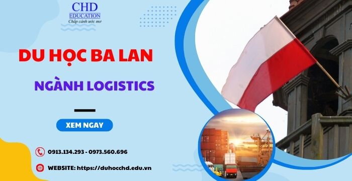 DU HỌC BA LAN NGÀNH LOGISTICS NĂM 2024 VÀ NHỮNG ĐIỀU CẦN BIẾT