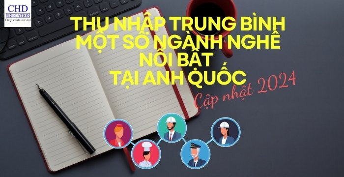 THU NHẬP TRUNG BÌNH CÁC NGÀNH NGHỀ Ở VƯƠNG QUỐC ANH: CẬP NHẬT MỚI NHẤT 2024