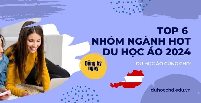 TOP 6 NGÀNH NÊN CHỌN KHI ĐI DU HỌC ÁO 2024