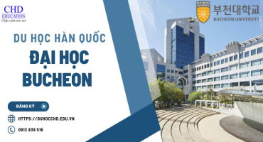 TỪ A ĐẾN Z VỀ ĐẠI HỌC BUCHEON: THÔNG TIN, CHI PHÍ, CHƯƠNG TRÌNH HỌC VÀ HỌC BỔNG