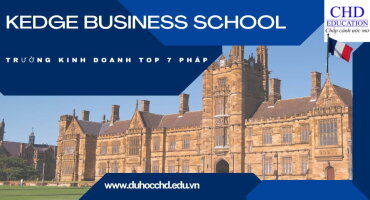 KEDGE BUSINESS SCHOOL: TRƯỜNG KINH DOANH TOP 7 PHÁP 