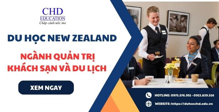 DU HỌC NEW ZEALAND NGÀNH QUẢN TRỊ KHÁCH SẠN VÀ DU LỊCH - HƯỚNG ĐI MỚI DÀNH CHO CÁC BẠN GENZ NĂNG ĐỘNG.