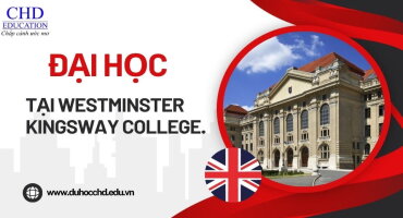 KHÁM PHÁ HÀNH TRÌNH DU HỌC TẠI WESTMINSTER KINGSWAY COLLEGE, ANH QUỐC.