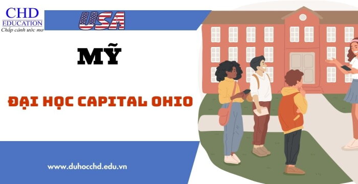 ĐẠI HỌC CAPITAL, OHIO: NƠI KHỞI ĐẦU CHO HÀNH TRÌNH TRI THỨC VÀ SỰ NGHIỆP