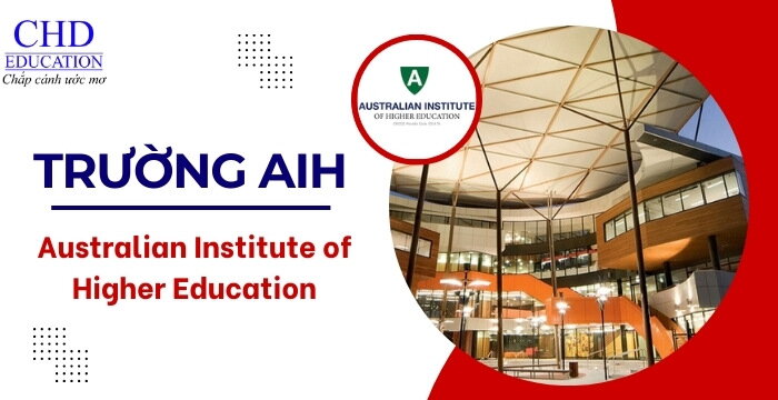 DU HỌC ÚC TẠI TRƯỜNG AIH - AUSTRALIAN INSTITUTE OF HIGHER EDUCATION