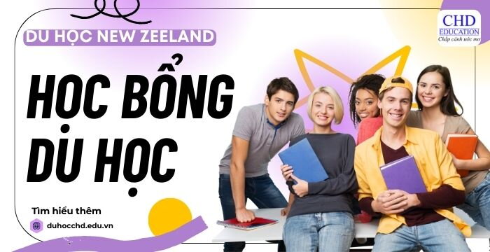 TẤT TẦN TẬT VỀ HỌC BỔNG DU HỌC NEW ZEALAND: ĐIỀU KIỆN, HỒ SƠ, LƯU Ý…