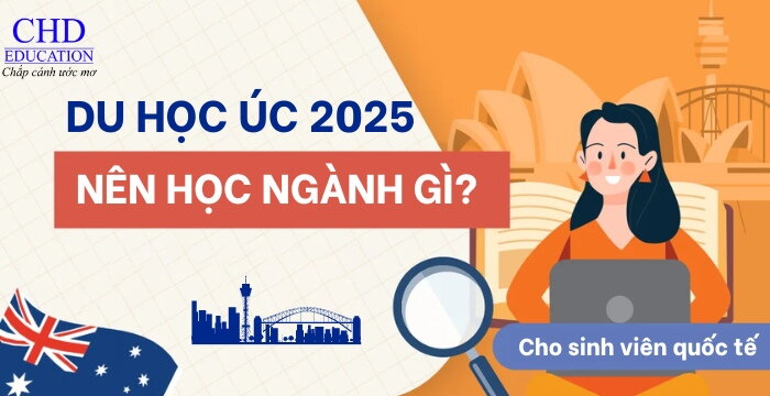 DU HỌC ÚC NÊN HỌC NGÀNH GÌ? TOP 10 NGÀNH HỌC DỄ TÌM VIỆC - CƠ HỘI ĐỊNH CƯ CAO CHO SINH VIÊN QUỐC TẾ