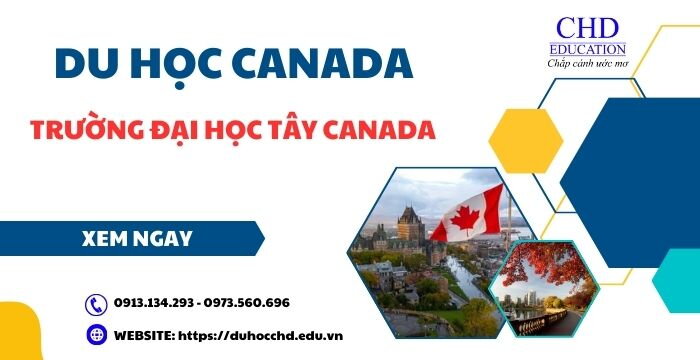 DU HỌC CANADA 2024/2025 TẤT TẦN TẬT THÔNG TIN TRƯỜNG ĐẠI HỌC TÂY CANADA