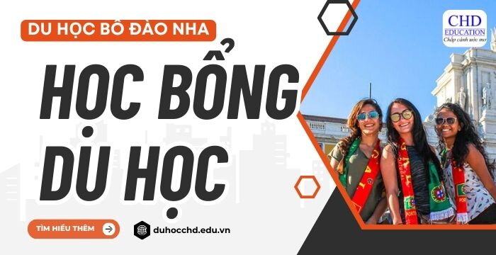 TỪ A-Z HỌC BỔNG DU HỌC BỒ ĐÀO NHA DÀNH CHO DU HỌC SINH