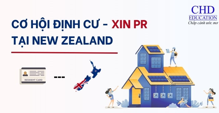 CƠ HỘI ĐỊNH CƯ TẠI NEW ZEALAND CHO SINH VIÊN QUỐC TẾ SAU TỐT NGHIỆP - LÀM THẾ NÀO ĐỂ XIN PR TẠI NEW ZEALAND