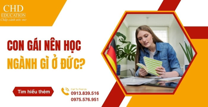 CON GÁI NÊN HỌC NGÀNH GÌ Ở ĐỨC - NHỮNG NGÀNH HỌC PHÙ HỢP CHO CÁC BẠN NỮ