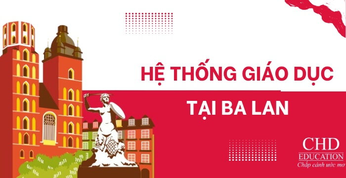 TẤT TẦN TẬT THÔNG TIN CẦN BIẾT VỀ HỆ THỐNG GIÁO DỤC CỦA BA LAN