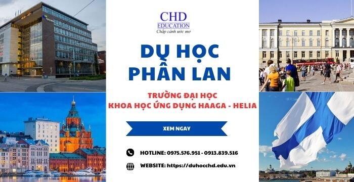 DU HỌC PHẦN LAN TẠI TRƯỜNG ĐẠI HỌC KHOA HỌC ỨNG DỤNG HAAGA - HELIA : ĐIỀU KIỆN, CHI PHÍ, CHƯƠNG TRÌNH ĐÀO TẠO… VÀ NHỮNG ĐIỀU CẦN BIẾT