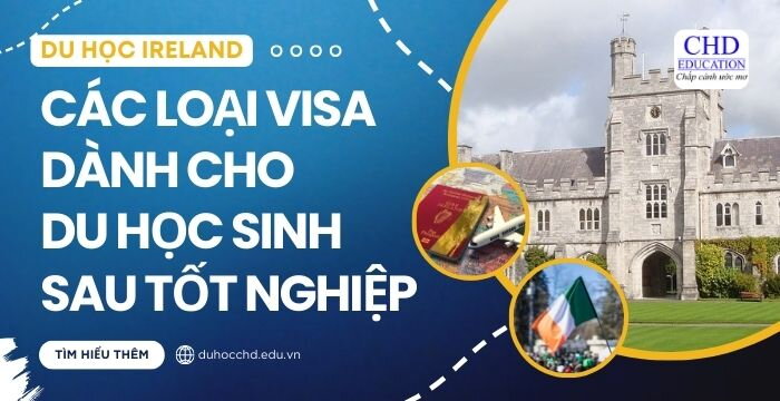 CÁC LOẠI VISA TẠI IRELAND DÀNH CHO DU HỌC SINH SAU TỐT NGHIỆP