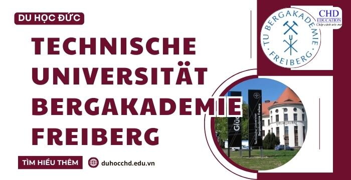 ĐẠI HỌC KỸ THUẬT BERGAKADEMIE FREIBERG - TRƯỜNG ĐẠI HỌC HÀNG ĐẦU TRONG LĨNH VỰC KỸ THUẬT VÀ KHOA HỌC TỰ NHIÊN