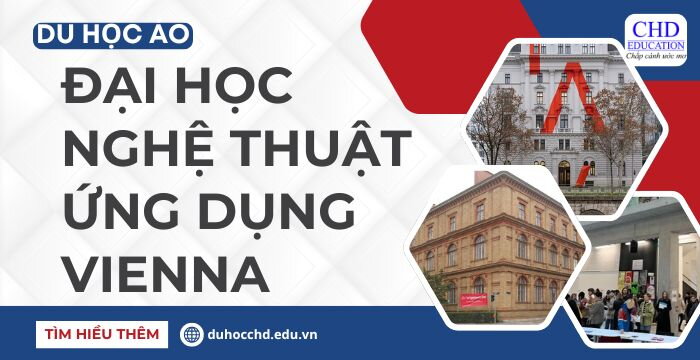 ĐẠI HỌC NGHỆ THUẬT ỨNG DỤNG VIENNA - TRƯỜNG ĐẠI HỌC HÀNG ĐẦU VỀ NGHỆ THUẬT TẠI ÁO