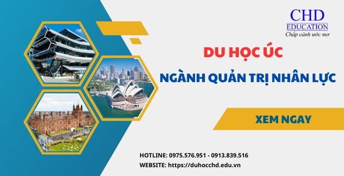 DU HỌC ÚC NGÀNH QUẢN TRỊ NHÂN LỰC - ĐIỀU KIỆN, CHI PHÍ, CƠ HỘI VIỆC LÀM SAU TỐT NGHIỆP VÀ NHỮNG THÔNG TIN QUAN TRỌNG BẠN CẦN BIẾT.