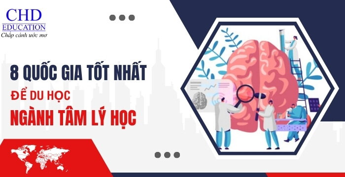 TOP 8 CÁC QUỐC GIA TỐT NHẤT ĐỂ HỌC NGÀNH TÂM LÝ HỌC: CÁC TRƯỜNG ĐẠI HỌC HÀNG ĐẦU, HỌC PHÍ VÀ MỨC LƯƠNG KHỞI ĐIỂM