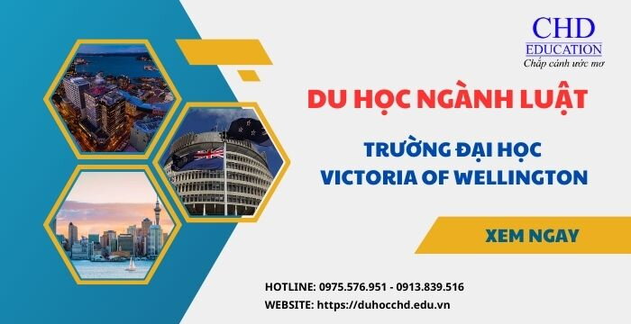 DU HỌC NGÀNH LUẬT TẠI TRƯỜNG ĐẠI HỌC VICTORIA OF WELLINGTON - LỰA CHỌN SÁNG SUỐT CHO TƯƠNG LAI