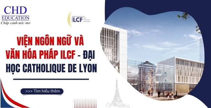 KHÁM PHÁ VIỆN NGÔN NGỮ VÀ VĂN HÓA PHÁP ILCF - ĐẠI HỌC CATHOLIQUE DE LYON - DU HỌC PHÁP