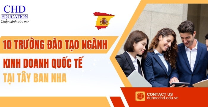 TOP 10 CÁC TRƯỜNG ĐẠI HỌC TỐT NHẤT ĐỂ THEO HỌC KINH DOANH QUỐC TẾ TẠI TÂY BAN NHA