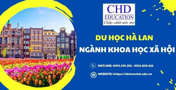 DU HỌC HÀ LAN NGÀNH KHOA HỌC XÃ HỘI - TẤT TẦN TẬT NHỮNG THÔNG TIN CẦN BIẾT.