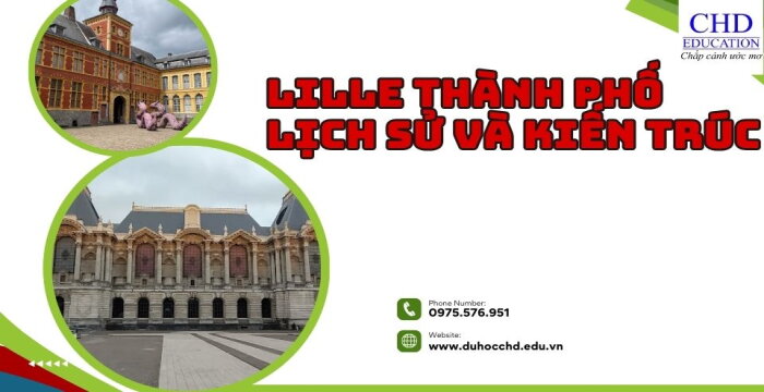 LILLE THÀNH PHỐ LỊCH SỬ VÀ KIẾN TRÚC ĐẸP GẦN BIÊN GIỚI BỈ