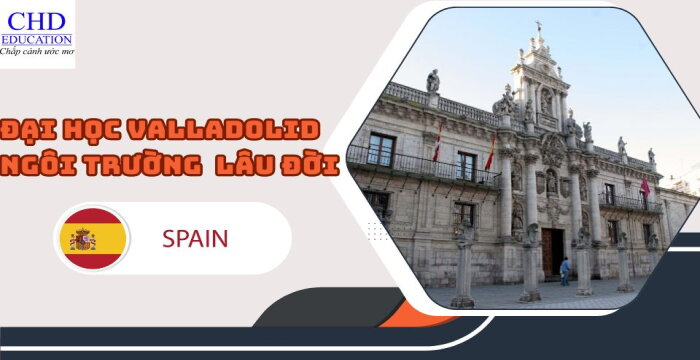 KHÁM PHÁ ĐẠI HỌC VALLADOLID NGÔI TRƯỜNG  LÂU ĐỜI CỦA TÂY BAN NHA