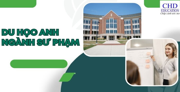 DU HỌC ANH NGÀNH SƯ PHẠM CÁC ƯU ĐIỂM VÀ CHI PHÍ HỌC TẬP