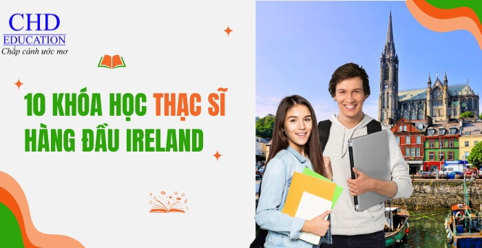 10 KHÓA HỌC THẠC SĨ TỐT NHẤT TẠI IRELAND CHO SINH VIÊN QUỐC TẾ - CƠ HỘI NGHỀ NGHIỆP HẤP DẪN 2025