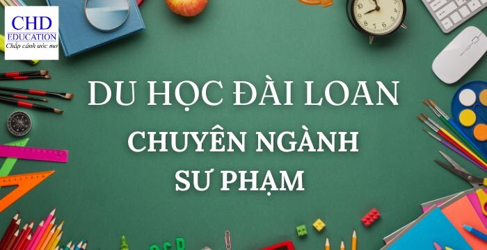 TỔNG HỢP THÔNG TIN TỪ A - Z VỀ DU HỌC ĐÀI LOAN: CHUYÊN NGÀNH SƯ PHẠM