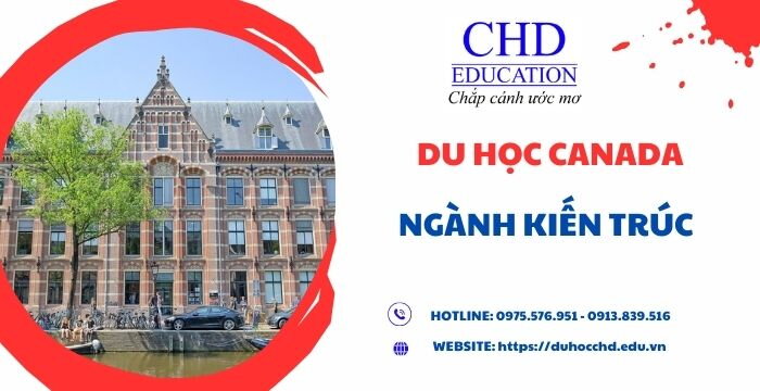 PHÁT HUY ĐAM MÊ SÁNG TẠO CÙNG DU HỌC CANADA NGÀNH KIẾN TRÚC.